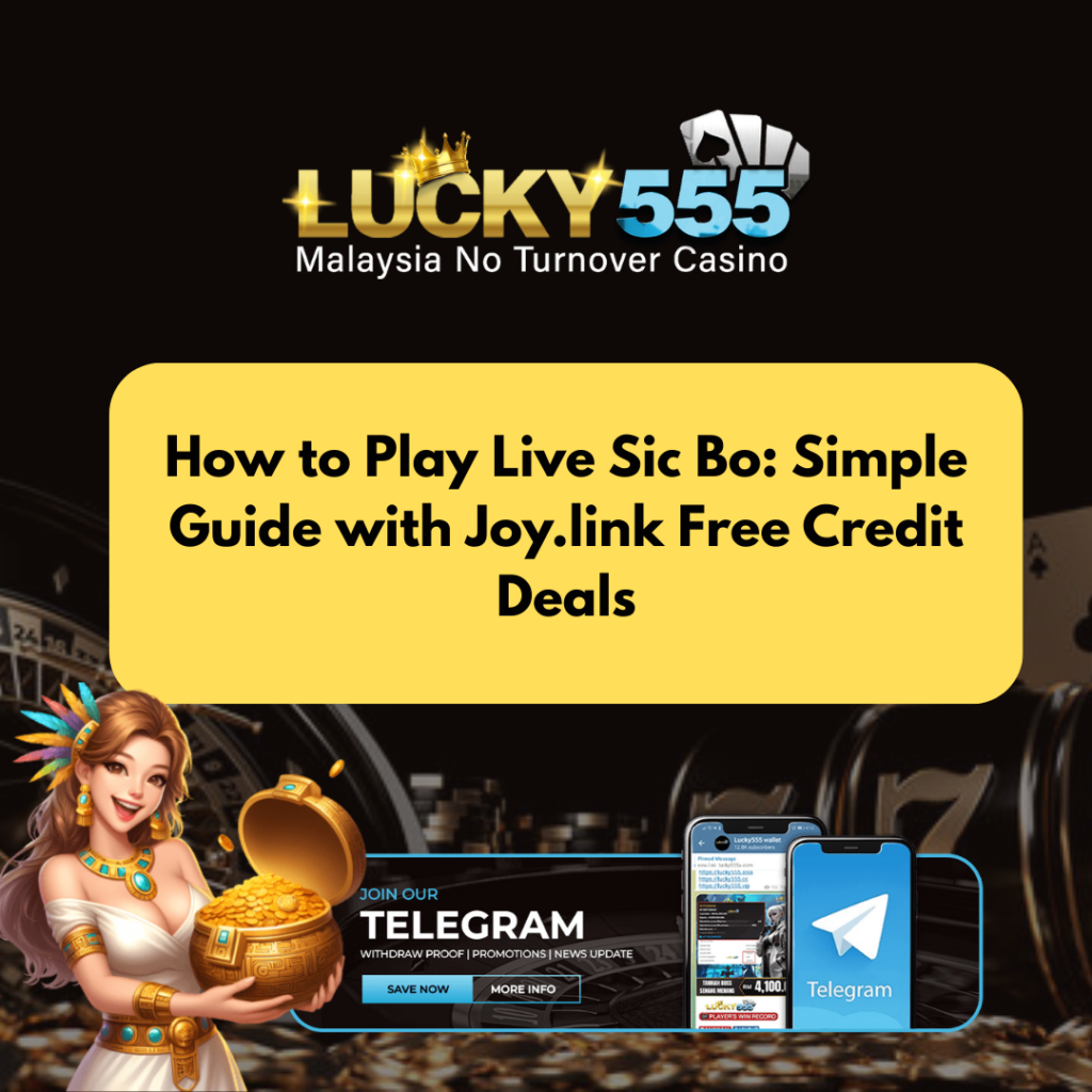 How to Play Live Sic Bo: Simple Guide with Joy.link Free Credit Deals