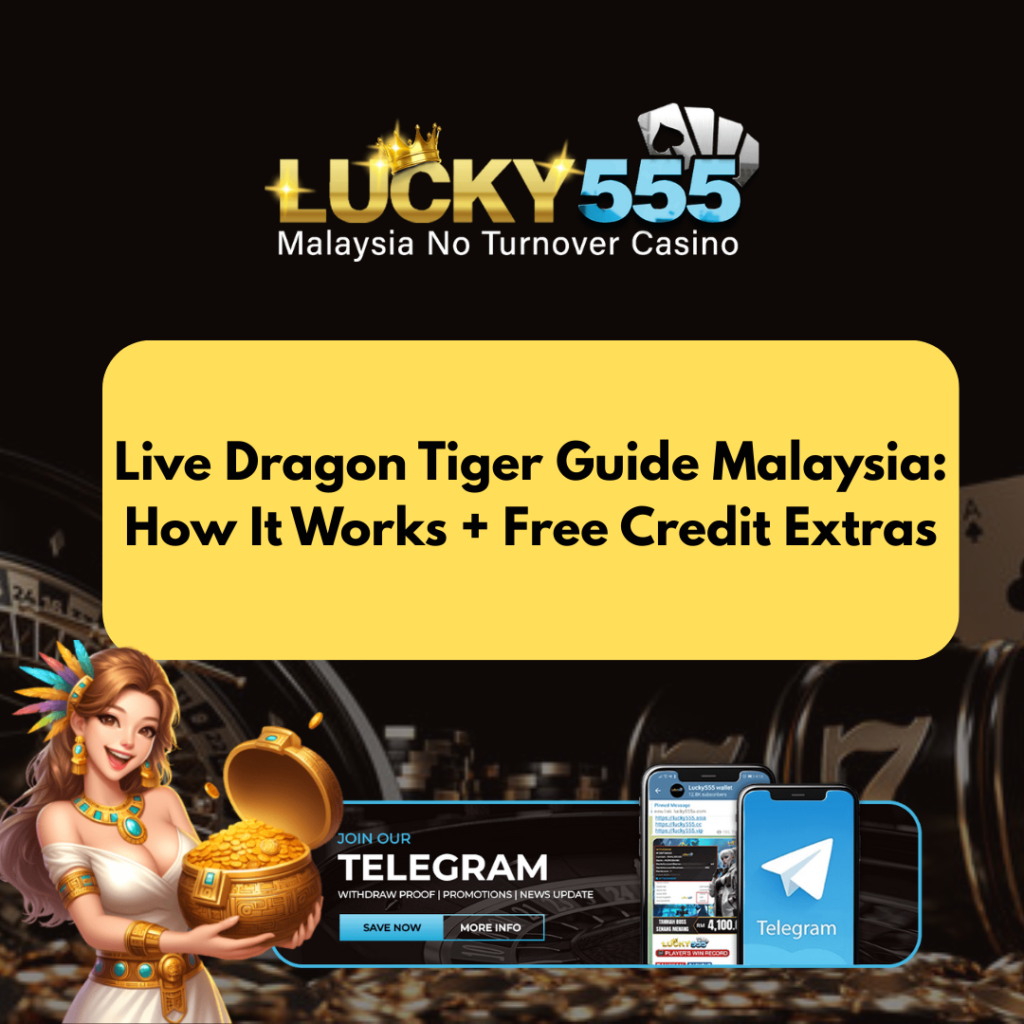 Live Dragon Tiger Guide Malaysia: How It Works + Free Credit Extras