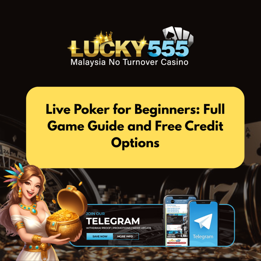 Live Poker for Beginners: Full Game Guide and Free Credit Options